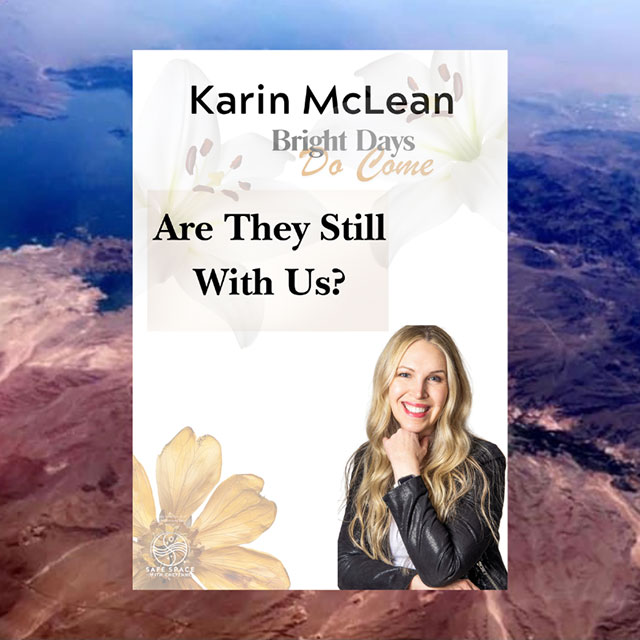 Episode 125 - Grief, Near-Death & Signs from Beyond | Bright Days Do Come Explained w/Karin McLean
